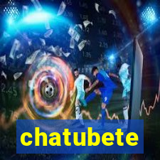 chatubete