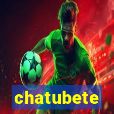 chatubete