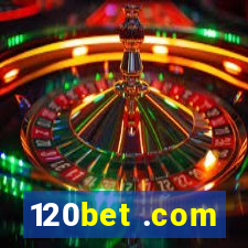 120bet .com