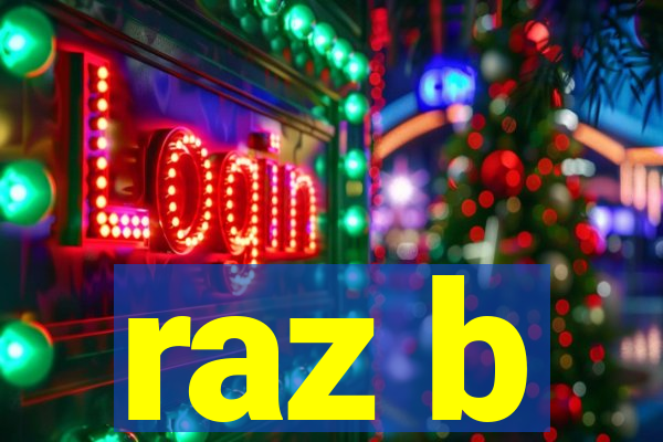 raz b