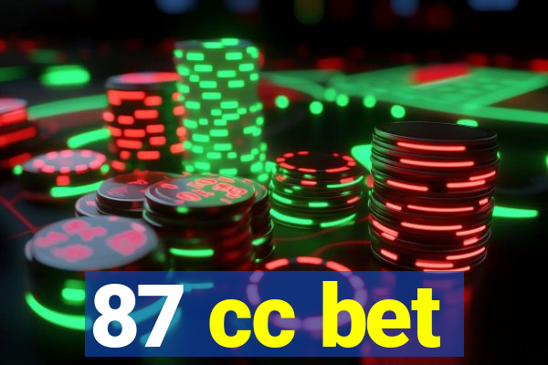 87 cc bet