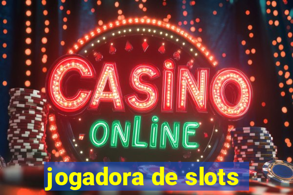 jogadora de slots