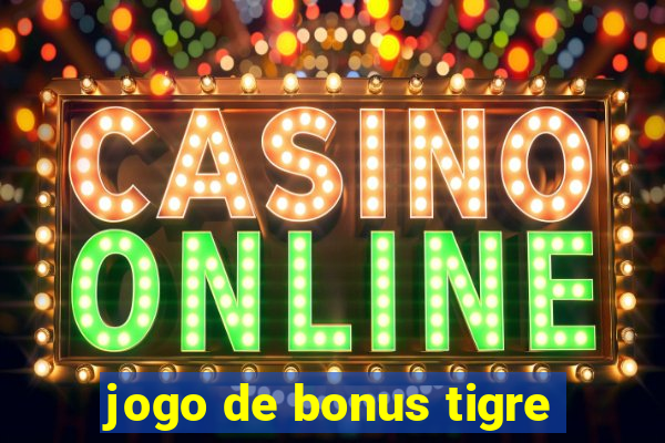 jogo de bonus tigre