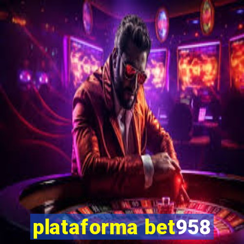 plataforma bet958