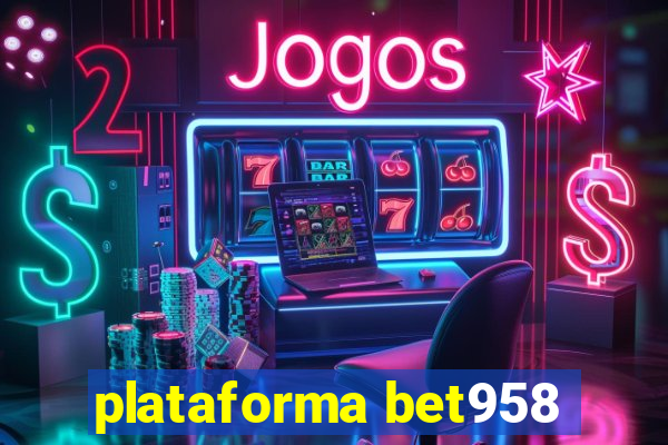 plataforma bet958