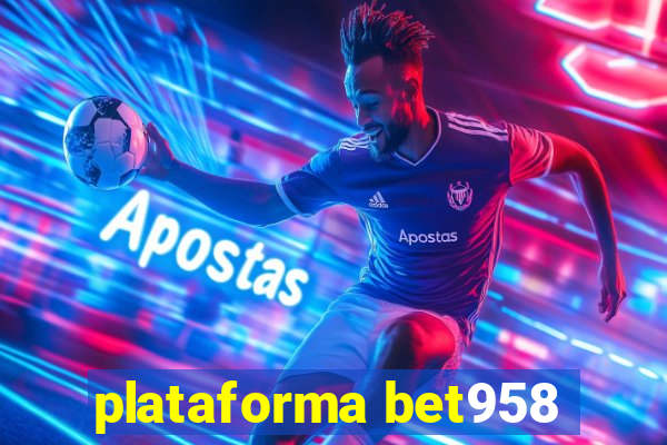 plataforma bet958