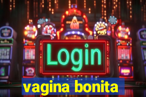 vagina bonita