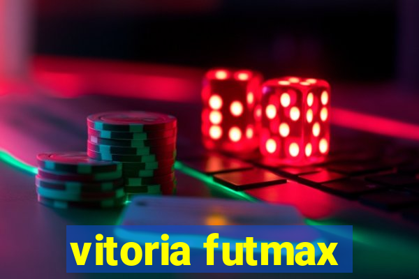 vitoria futmax