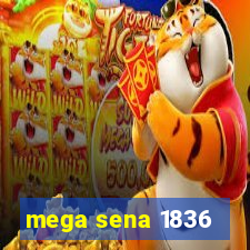 mega sena 1836