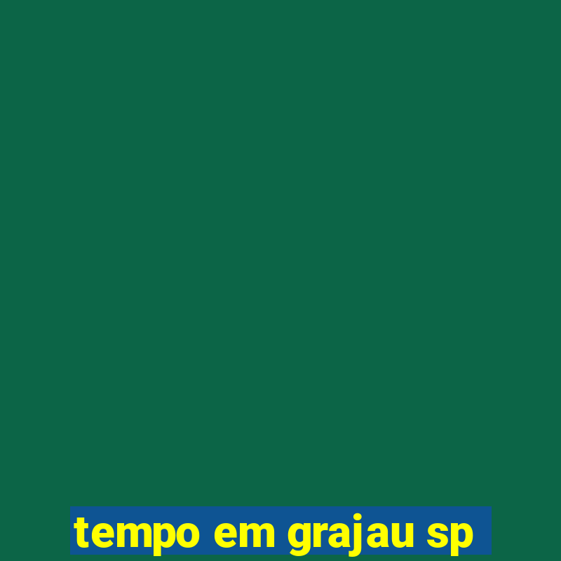 tempo em grajau sp