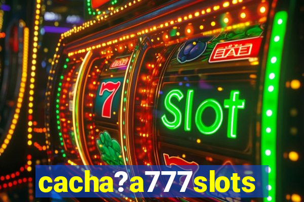 cacha?a777slots