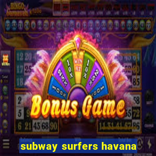 subway surfers havana