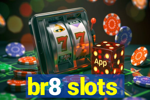 br8 slots