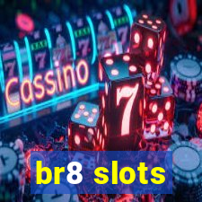 br8 slots