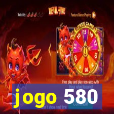 jogo 580