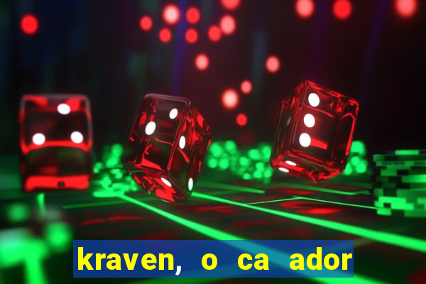 kraven, o ca ador filme completo dublado download