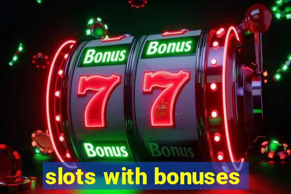 slots with bonuses