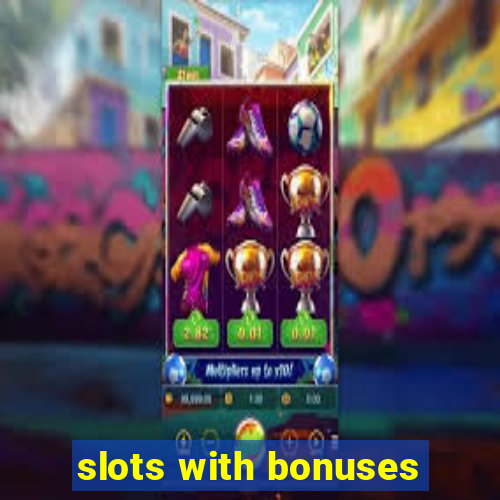 slots with bonuses