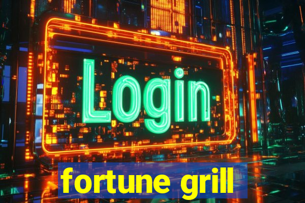 fortune grill