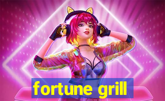 fortune grill