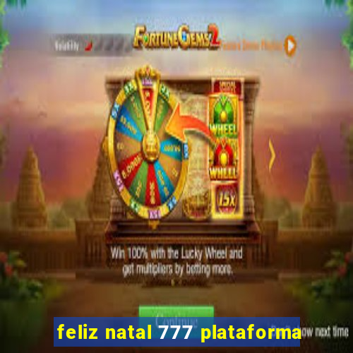 feliz natal 777 plataforma