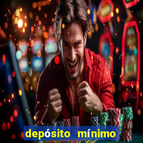 depósito mínimo de 5 reais