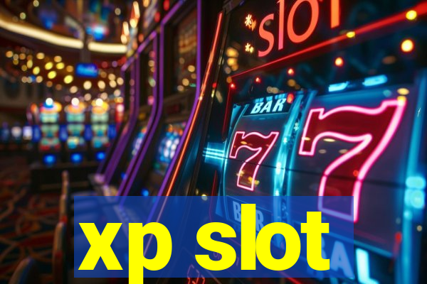 xp slot