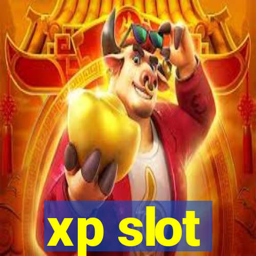 xp slot