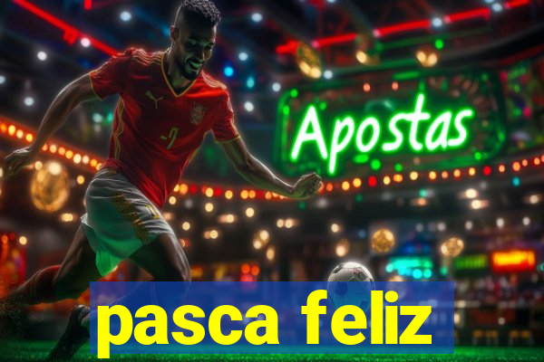 pasca feliz