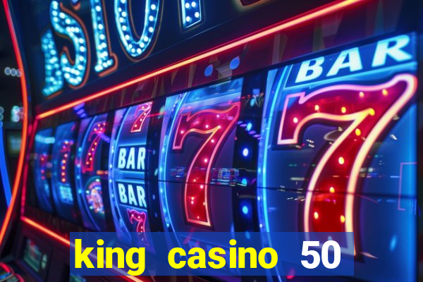 king casino 50 free spins