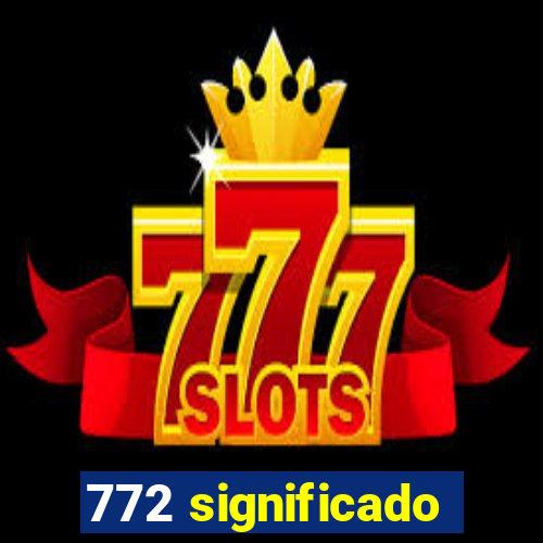 772 significado