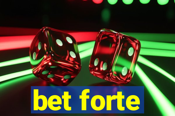 bet forte