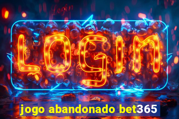 jogo abandonado bet365