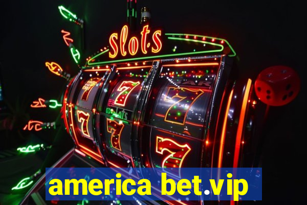 america bet.vip