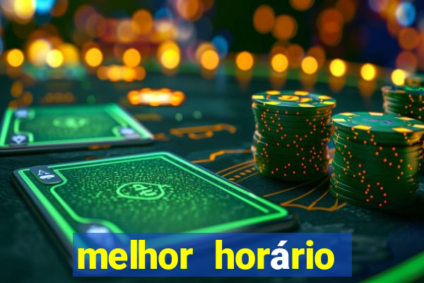 melhor horário para jogar fortune tiger de madrugada 2024