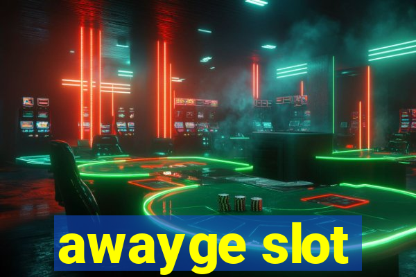 awayge slot