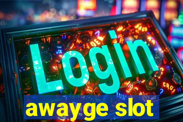 awayge slot