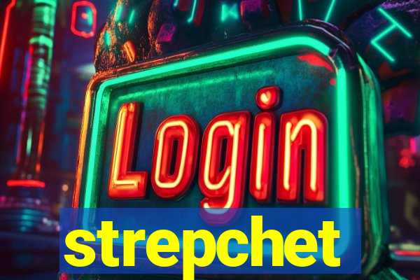 strepchet