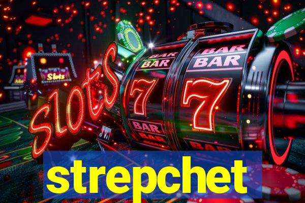 strepchet