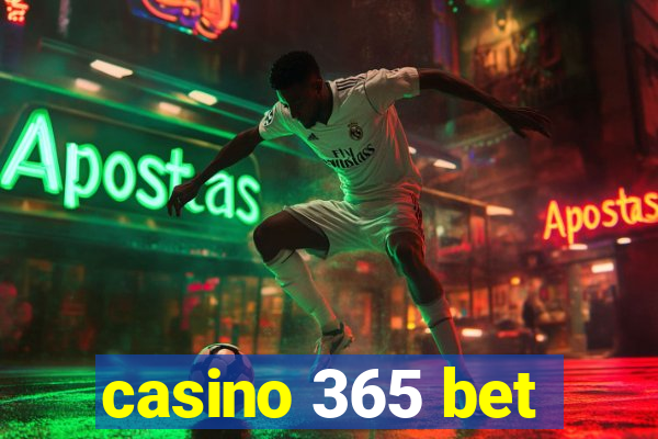 casino 365 bet