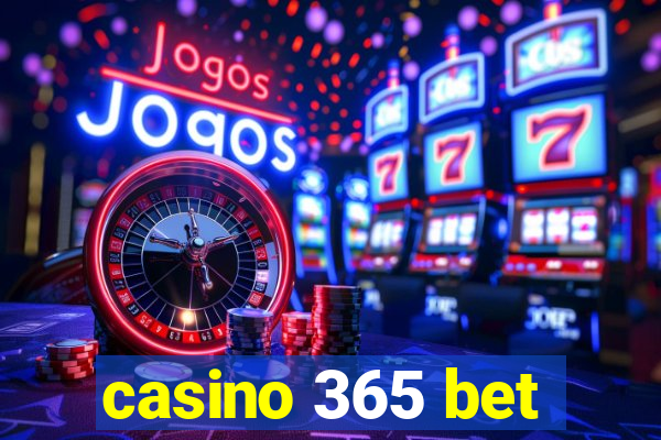 casino 365 bet