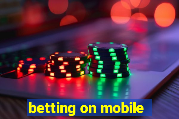 betting on mobile