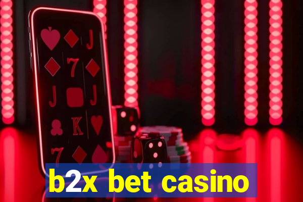 b2x bet casino