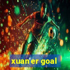 xuan'er goal