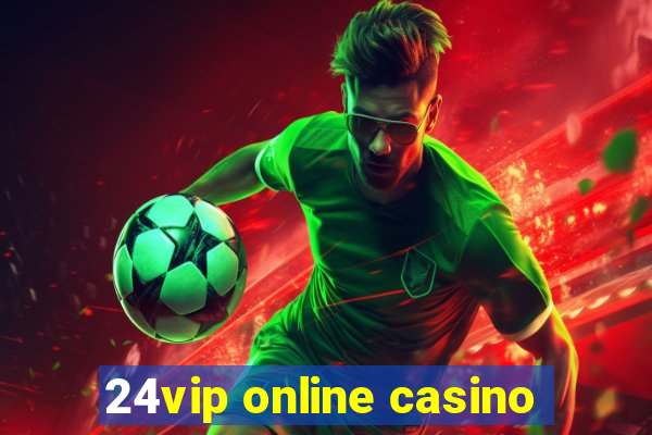 24vip online casino