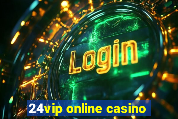 24vip online casino