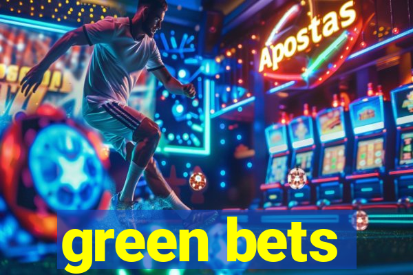 green bets