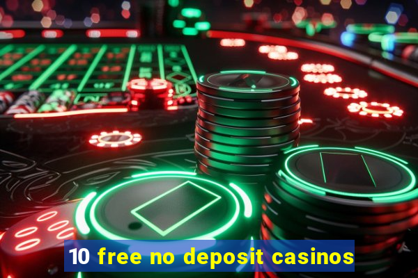 10 free no deposit casinos