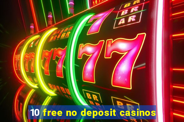 10 free no deposit casinos