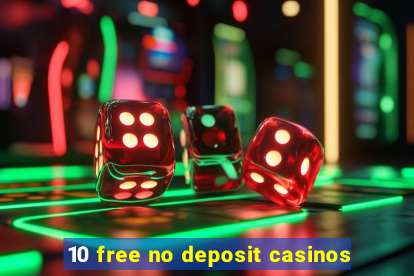 10 free no deposit casinos